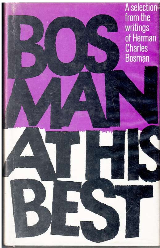 Bosman at His Best: A Selection from the Writings of Herman Charles Bosman