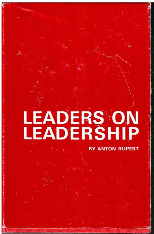 Leaders on Leadership - Anton Rupert