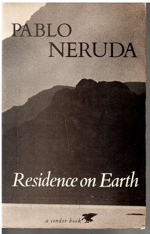 Residence on Earth (Residencia en la Tierra) - Pablo Neruda