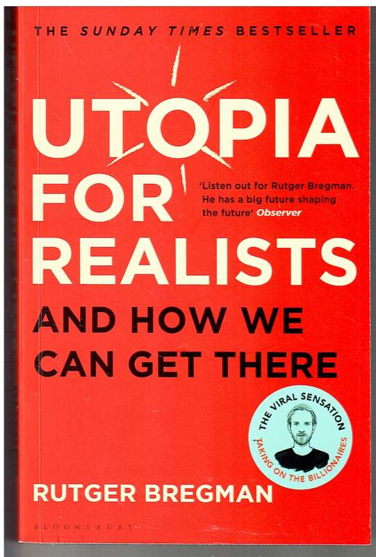 Utopia for Realists...and How We Can Get There - Rutger Bregman