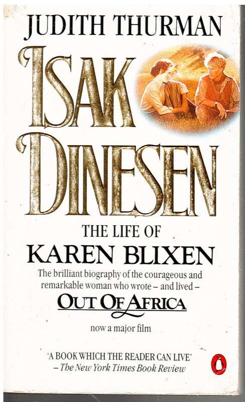 Isak Dinesen: The Life of Karen Blixen - Judith Thurman