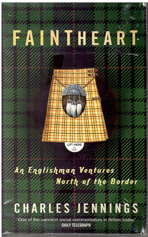 Faintheart: An Englishman Ventures North of the Border - Charles Jennings