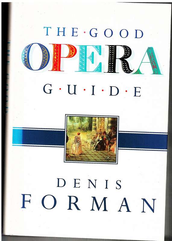 The Good Opera Guide - Denis Forman