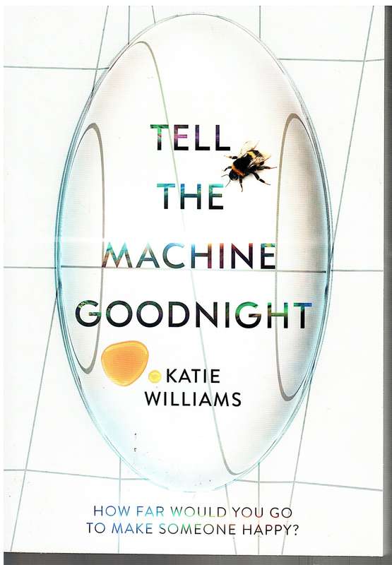 Tell the Machine Goodnight - Katie Williams