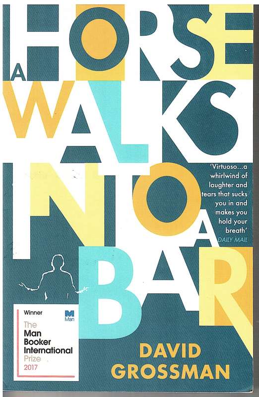 A Horse Walks Into A Bar - David Grossman