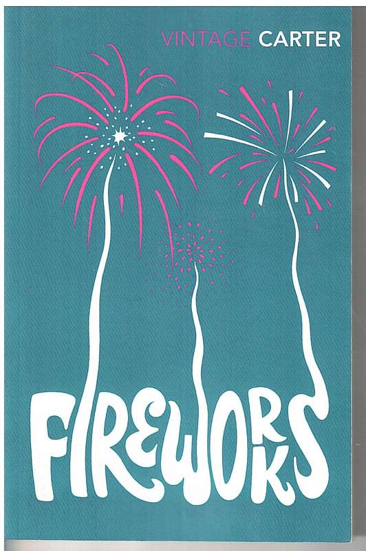 Fireworks - Angela Carter