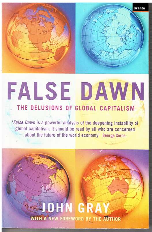 False Dawn: The Delusions of Global Capitalism