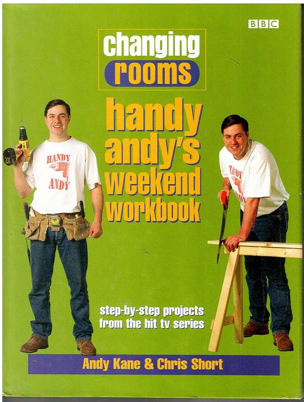 Changing Rooms: Handy Andy`s Weekend Workbook - Andy Kane & Chris Short