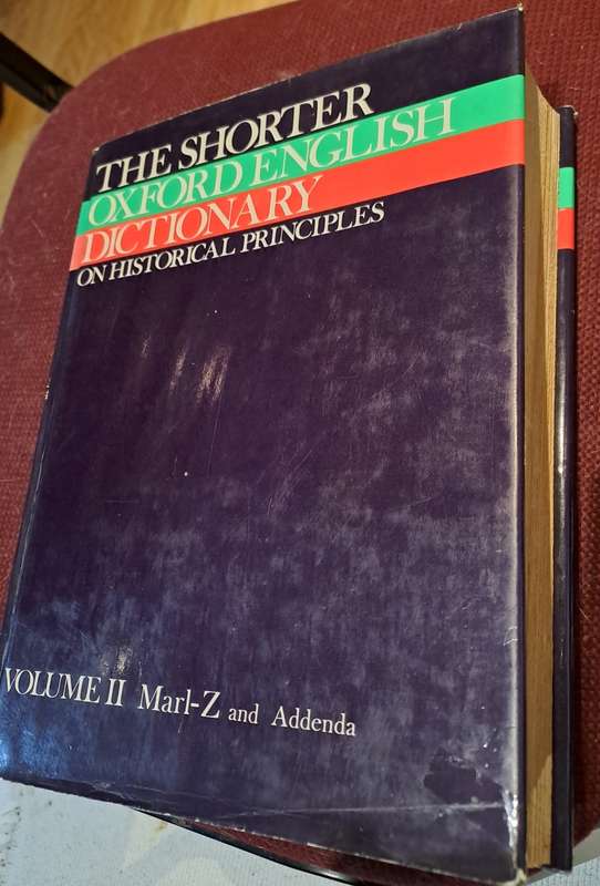 The Shorter Oxford English Dictionary on Historical Principles Vols. I and II