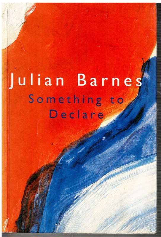Something to Declare - Julian Barnes
