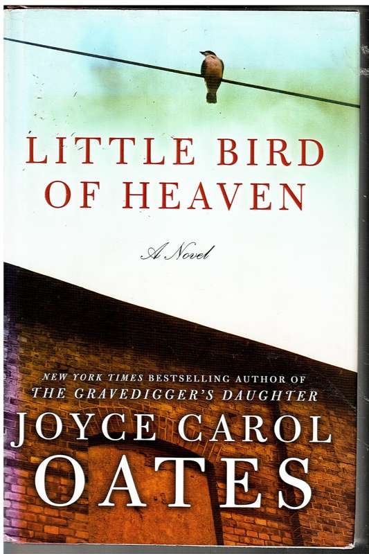 Little Bird of Heaven - Joyce Carol Oates