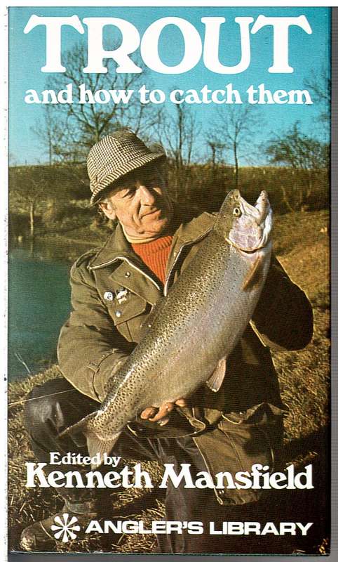 Trout and How to Catch Them - Kenneth Mansfield (Ed.) [The Angler's Library]