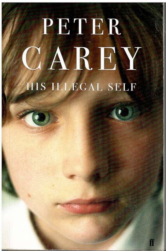 His Illegal Self - Peter Carey