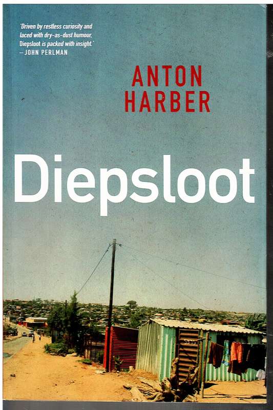 Diepsloot - Anton Harber