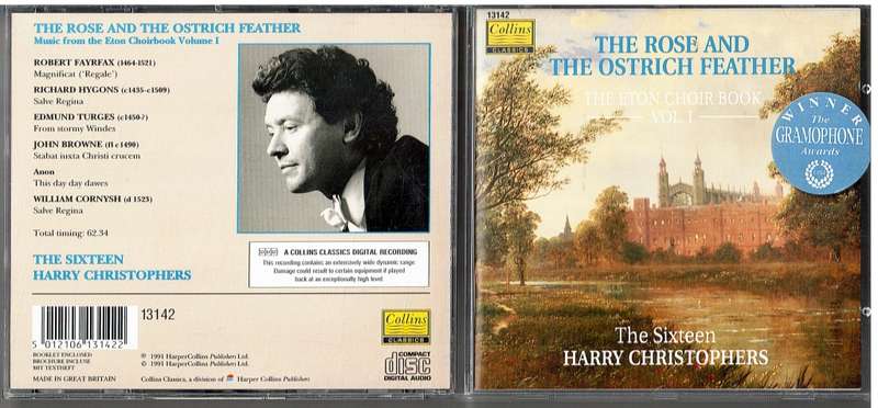 The Rose and the Ostrich Feather: The Eton Choir Book Vol 1  - The Sixteen, Harry Christophers cond.