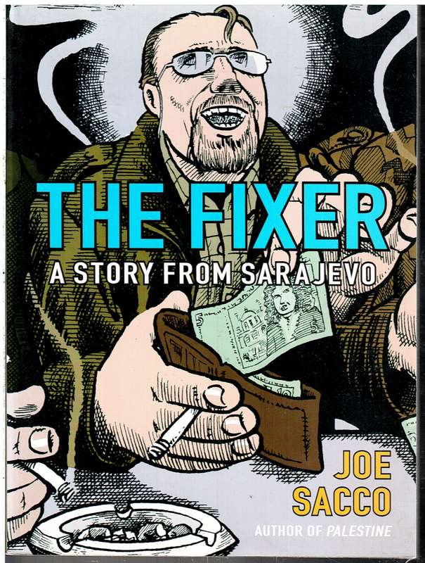 The Fixer: A Story from Sarajevo - Joe Sacco [Graphic Journalism]