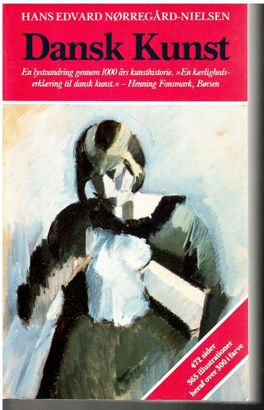 Dansk Kunst: En lystvandring gennem 1000 ars kunsthistorie  - Hans Edvard Norregard-Nielsen [Danish]