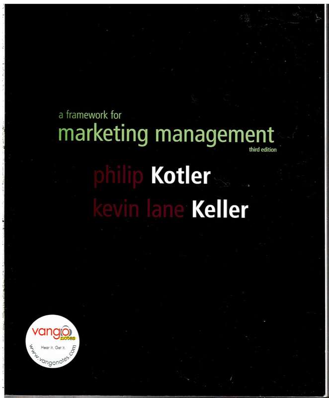 A Framework for Marketing Management (Third Edition) - Philip Kotler & Kevin Lane Keller