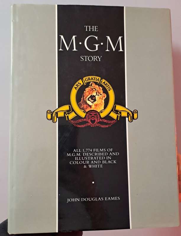 The MGM Story: All 1,774 Films of MGM Described & Illustrated in Colour & B&W - John Douglas Eames
