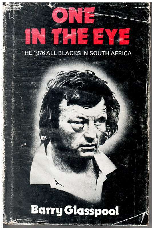 One in the Eye: The 1976 All Blacks in South Africa - Barry Glasspool