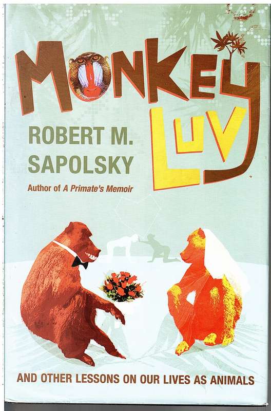 Monkey Luv - Robert M Sapolsky