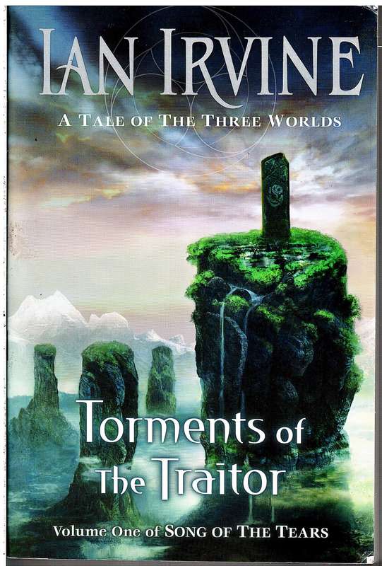 Song of the Tears 01: Torments of the Traitor - Ian Irvine [A Tale of the Three Worlds]