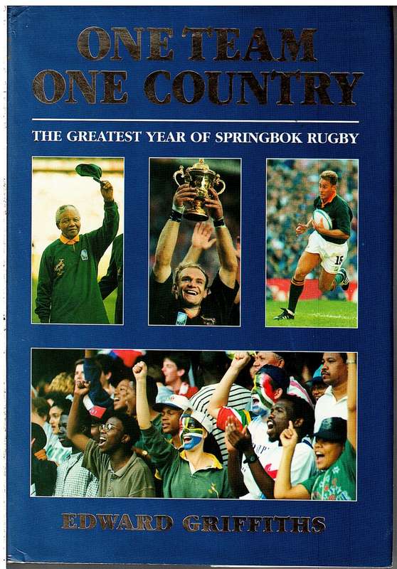 One Team One Country: The Greatest Year of Springbok Rugby - Edward Griffiths