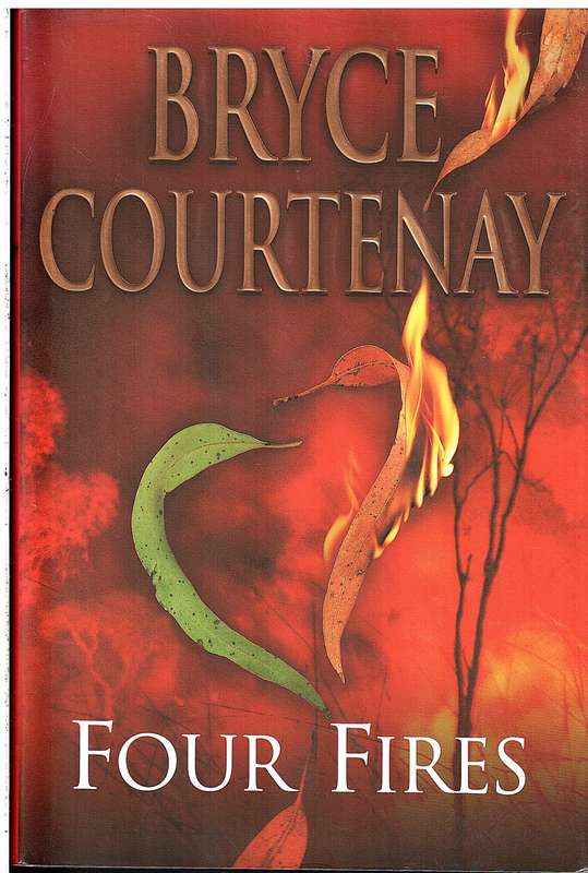 Four Fires - Bryce Courtenay