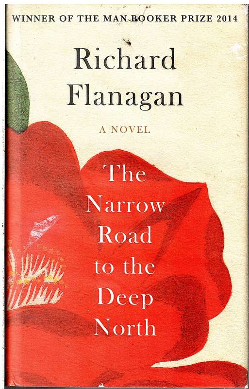 The Narrow Road to the Deep North - Richard Flanagan