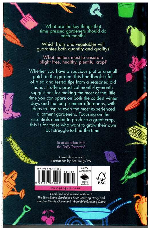 The Ten-Minute Gardener: A Month-by-Month Guide to Growing Your Own - Val Bourne
