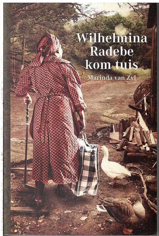 Wilhelmina Radebe Kom Tuis - Marinda van Zyl [Signed by Author]
