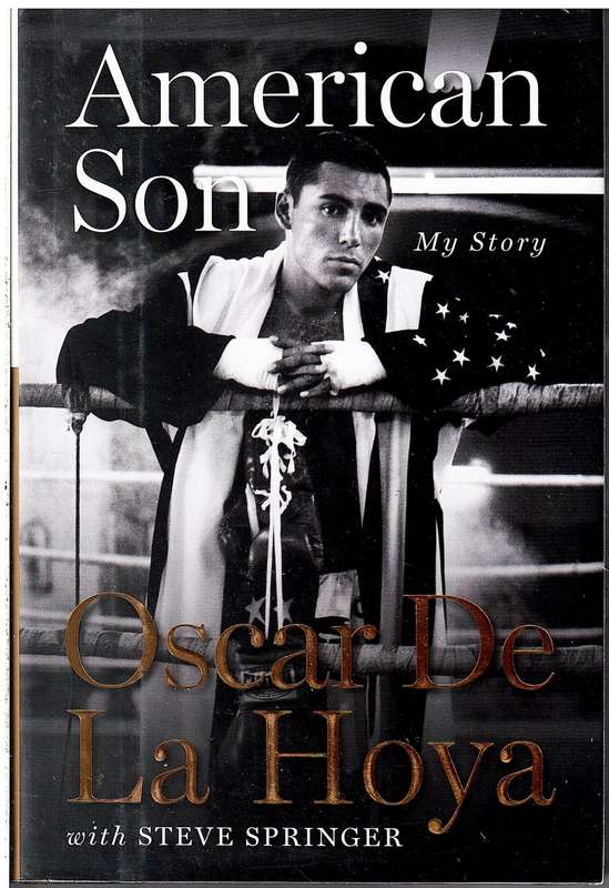 American Son: My Story - Oscar De La Hoya (with Steve Springer)
