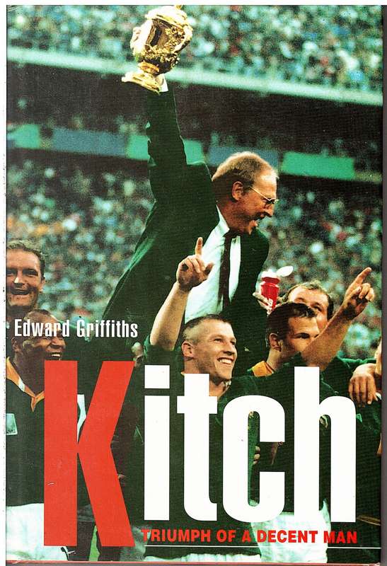 Kitch: Triumph of a Decent Man - Edward Griffiths