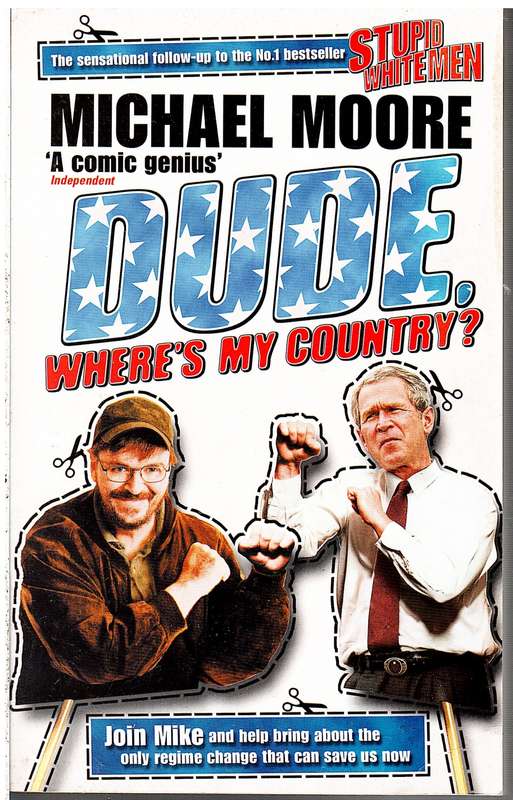 Dude, Where's My Country - Michael Moore