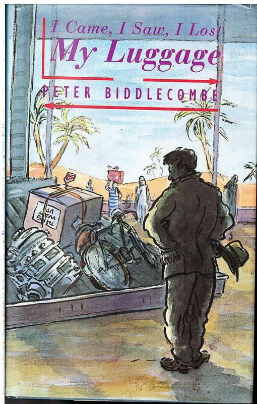 I Came, I Saw, I Lost My Luggage - Peter Biddlecombe