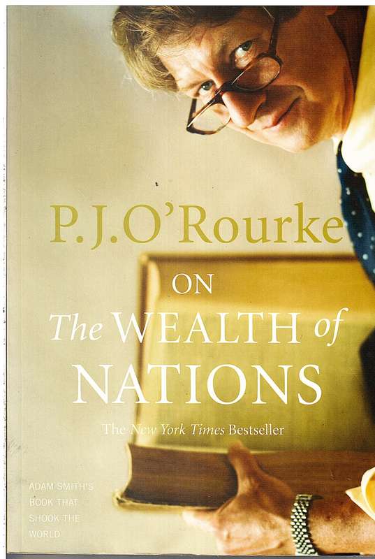On The Wealth Of Nations - PJ O'Rourke