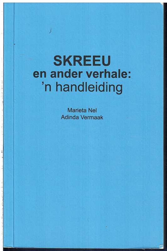 Skreeu en Ander Verhale: 'n Handleiding - Marieta Nel & Adinda Vermaak [Studiegids]