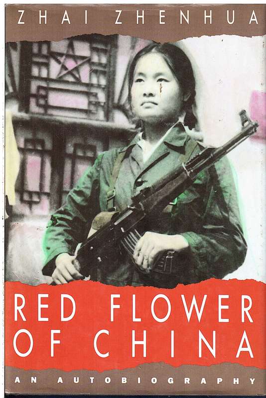 Red Flower of China: An Autobiography - Zhai Zhenhua