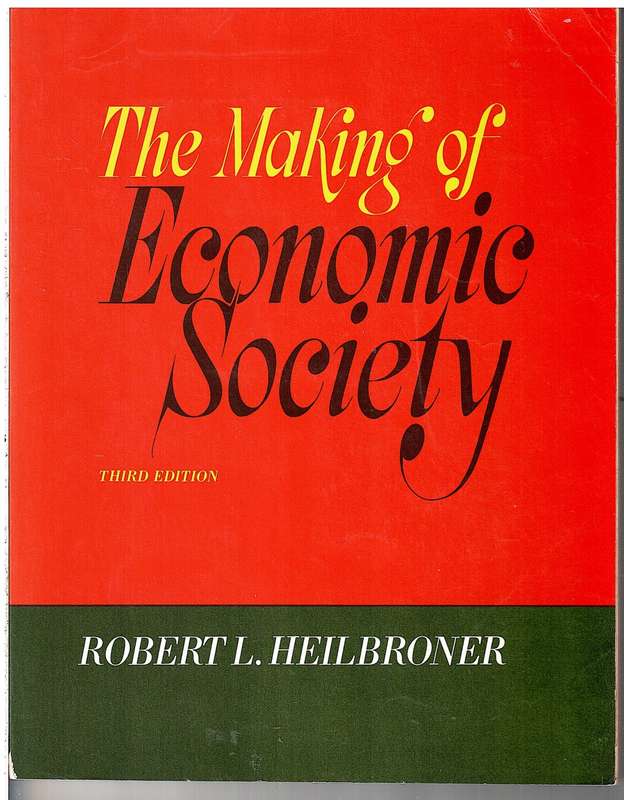 The Making of Economic Society (Third Edition) - Robert L Heilbroner