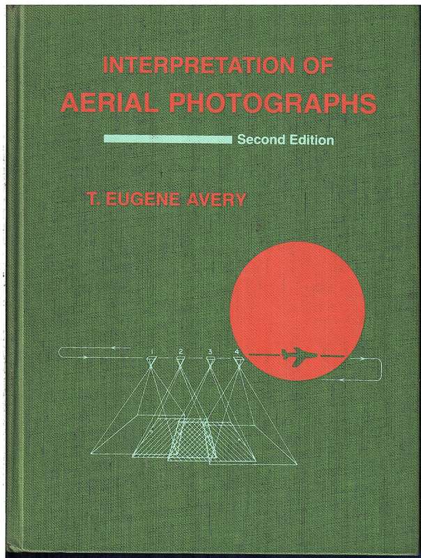 Interpretation of Aerial Photographs (2nd Edition) - T Eugene Avery