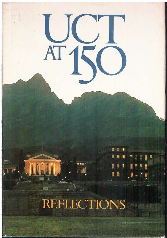 UCT at 150: Reflections - Alan Lennox-Short & David Welsh (Eds)