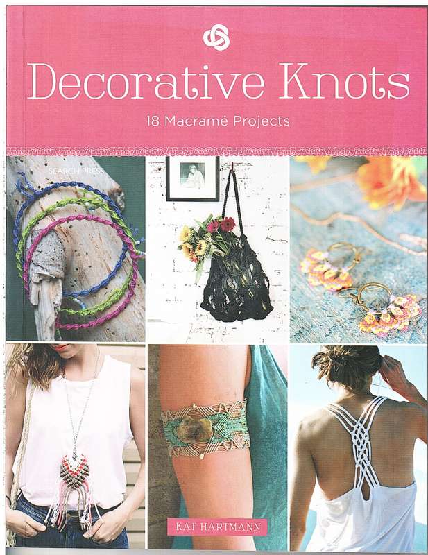 Decorative Knots: 18 Macrame Projects - Kat Hartmann