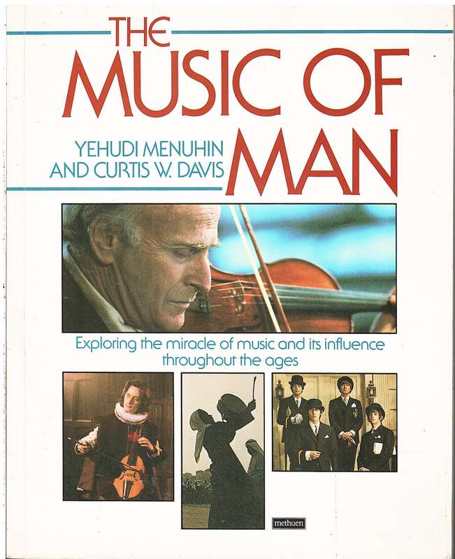 The Music of Man - Yehudi Menuhin and Curtis W Davis