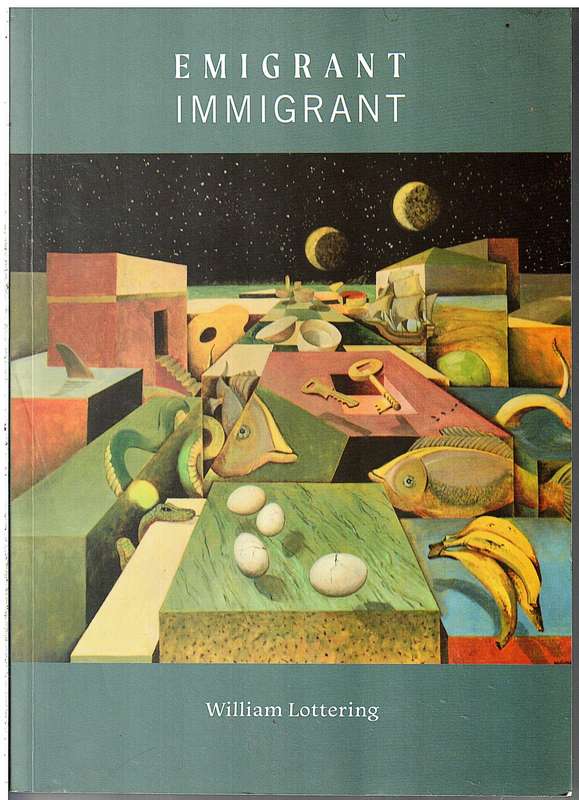 Emigrant Immigrant - William Lottering