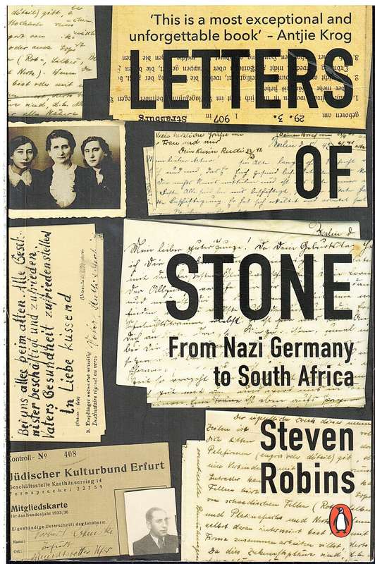 Letters of Stone: From Nazi Germany to South Africa - Steven Robins
