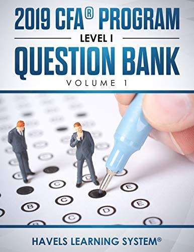 2019 CFA® Program Level 1 Question Bank: Volume 1 & 2 (2019 CFA Level 1 Question bank)