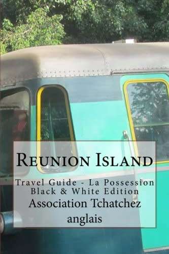 Reunion Island: Travel Guide - La Possession Black & White Edition (R?union Mon Amour) Paperback