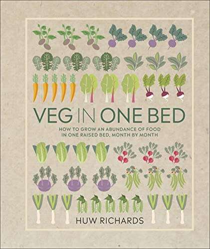 Veg in One Bed: How to Grow an Abundance of Food in One Raised Bed, Month by Month Hardcover book