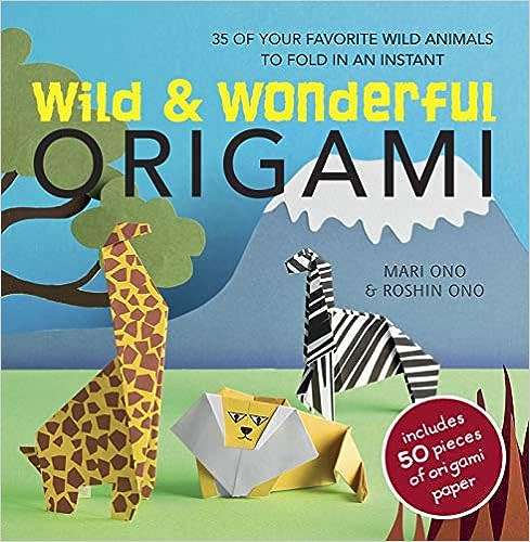 Wild & Wonderful Origami: 35 of your favourite wild animals to fold in an instant