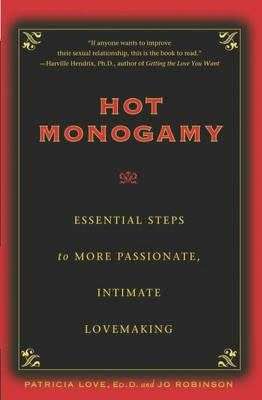 Hot Monogamy: Essential Steps to More Passionate, Intimate Lovemaking Paperback